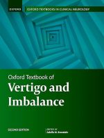 Oxford Textbook of Vertigo and Imbalance (Oxford Textbooks in Clinical Neurology) - 2nd Edition